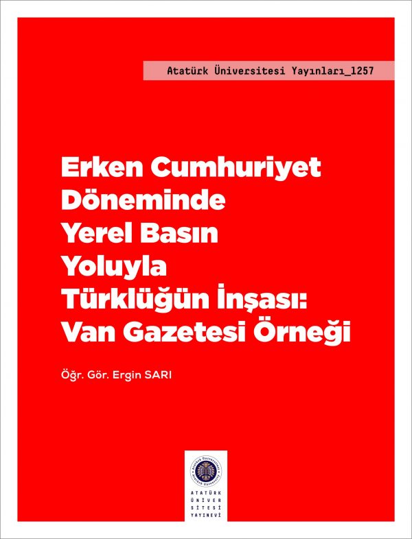 Erken Cumhuriyet Döneminde yerel basın yoluyla Türklüğün inşası
